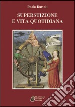 Superstizione e vita quotidiana libro