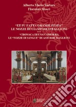 «Et fu fatta grande festa». Le nozze di Giampaolo Baglioni. Cronaca di una congiura. Le «nozze di sangue» di Astorre Baglioni