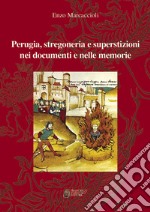 Perugia, stregoneria e superstizioni nei documenti e nelle memorie