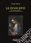 Le innocenti. Sarah, Benedetta, Domitilla. Tre donne nella Perugia del XVI secolo libro