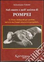 Nel cuore e nell'anima di Pompei. G. Eleno, storiografo per passione, narra la sua Pompei attraverso i pompeiani