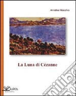 La luna di Cézanne libro