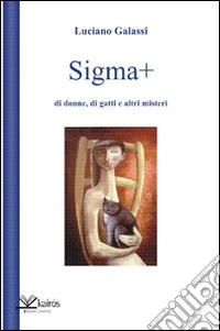Sigma più di donne, di gatti e altri misteri libro