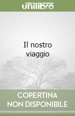 Il nostro viaggio libro
