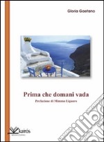 Prima che domani vada libro