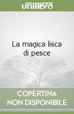 La magica lisca di pesce