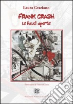 Frank Crash: le fauci aperte libro