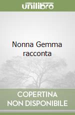 Nonna Gemma racconta