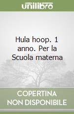 Hula hoop. 1 anno. Per la Scuola materna