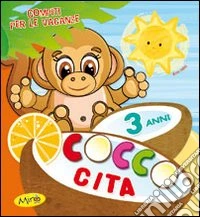 Cocco Cita. 3 anni. Per la Scuola elementare libro