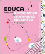 Educa collection. Accoglienza e continuità educativa libro