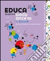 Educa collection. Gioco anch'io. Giochi per bambini diversamente abili libro