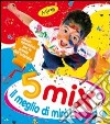 Mix 5 anni. Il meglio di Mirò! Per la Scuola materna libro