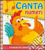 Canta numeri. Canta parole libro