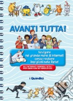 Avanti tutta! Navigare nel grande mare di Internet senza restare impigliati nella Rete! libro