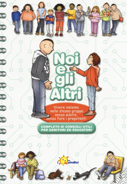 Noi e gli altri. Vivere insieme nello stesso gruppo senza subire, senza fare i prepotenti