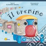 Il trenino. Ediz. a colori libro