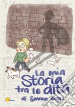 La mia storia tra le dita libro