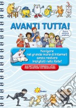 Avanti tutta! Navigare nel grande mare di Internet senza restare impigliati nella Rete! libro