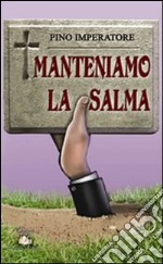 Manteniamo la salma libro