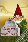 La catena di Santo Gnomo libro