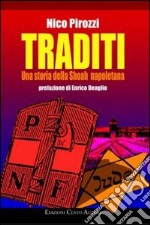 Traditi. Una storia della Shoah napoletana libro