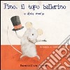 Pino il topo ballerino e altre storie libro