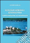 Ecologia generale ed evolutiva. Con introduzione alla biodiversità libro