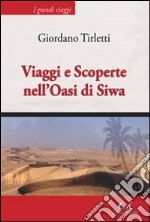 Viaggi e scoperte nell'oasi di Siwa