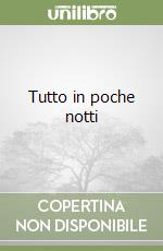 Tutto in poche notti libro