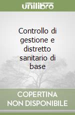 Controllo di gestione e distretto sanitario di base libro