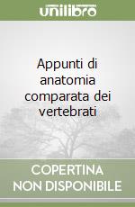 Appunti di anatomia comparata dei vertebrati