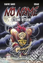 No Name. Eterni ritorni libro