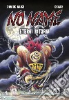 No Name. Eterni ritorni libro