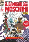 Il bambino dei moschini. Vol. 3: Una straniera di nome Rosmella libro di Di Orazio Paolo Domestici Andrea