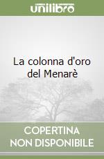 La colonna d'oro del Menarè libro