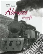 Abruzzo 50 anni fa. Ediz. illustrata. Con DVD libro