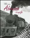 Abruzzo 50 anni fa. Ediz. illustrata. Con DVD libro di Cesa De Marchi Renato