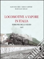 Locomotive a vapore in Italia. Ferrovie dello Stato 1907. Ediz. multilingue libro