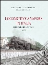 Locomotive a vapore in Italia. Ferrovie dello Stato 1907. Ediz. multilingue libro