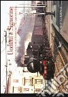 Uomini e signorine. Storia e servizio delle locomotive FS Gruppo 640 e 625. Ediz. illustrata libro