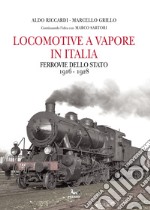 Locomotive a vapore in Italia. Ferrovie dello Stato 1916-1928 libro