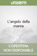 L'angelo della marea libro