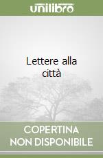 Lettere alla città libro