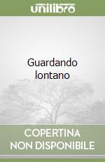 Guardando lontano