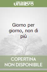 Giorno per giorno, non di più libro