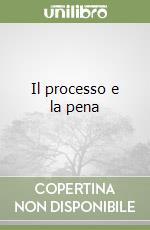 Il processo e la pena
