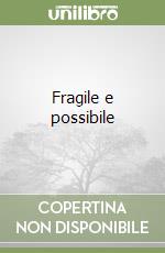 Fragile e possibile libro