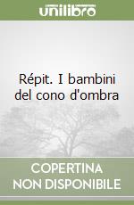 Répit. I bambini del cono d'ombra