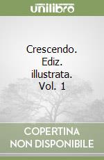 Crescendo. Ediz. illustrata. Vol. 1 libro